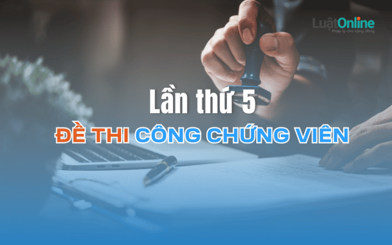 Đề thi và đáp án tập sự Công chứng viên lần thứ 5