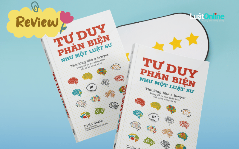 Review sách Tư duy phản biện như một Luật sư Review sách Tư duy phản biện như một Luật sư