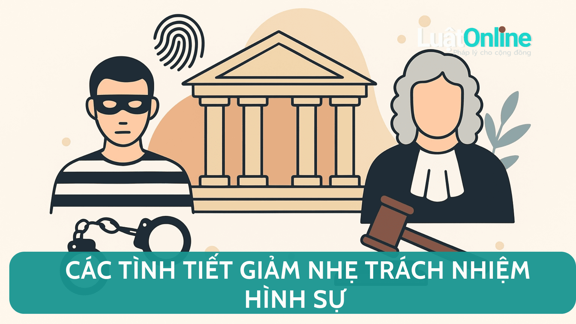 Các tình tiết giảm nhẹ trách nhiệm hình sự