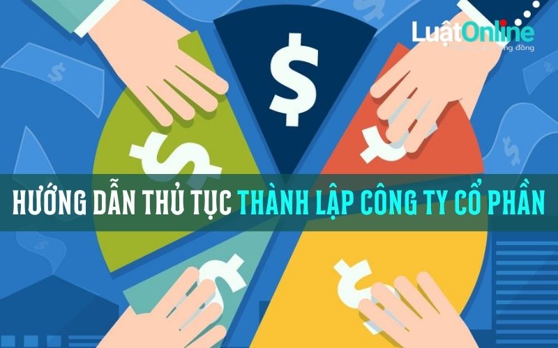 Hướng dẫn thủ tục thành lập công ty cổ phần đơn giản nhất