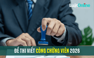 Bộ đề thi viết công chứng viên 2026