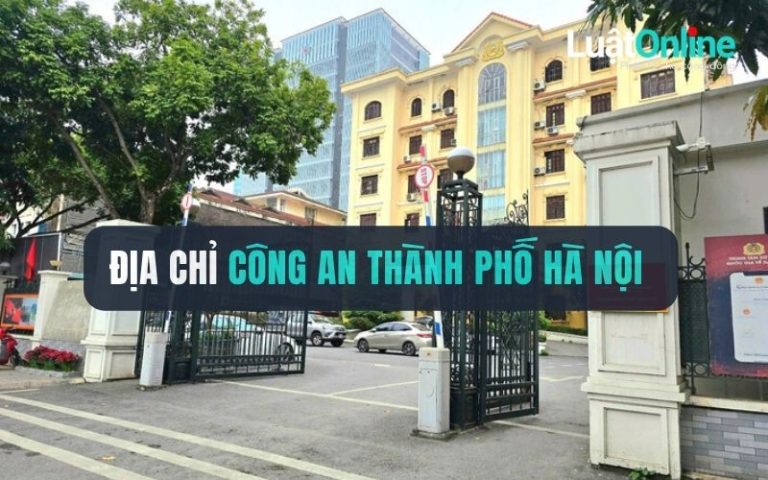 Địa chỉ Công an Thành phố Hà Nội ở đâu? 