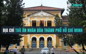 Địa chỉ Toà án nhân dân Thành phố Hồ Chí Minh ở đâu?
