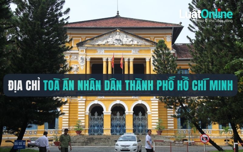 Địa chỉ Toà án nhân dân Thành phố Hồ Chí Minh ở đâu?