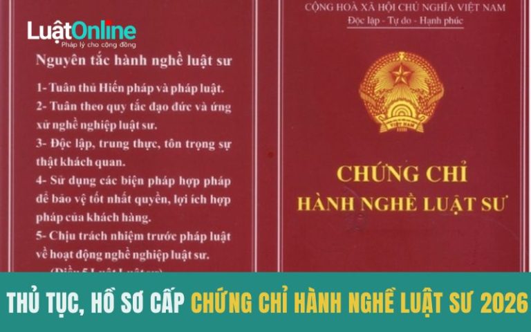Thủ tục, hồ sơ cấp chứng chỉ hành nghề luật sư 2026 chuẩn nhất