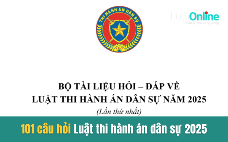 101 câu hỏi Luật thi hành án dân sự 2025 mới nhất