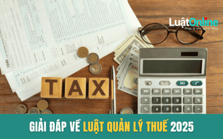 35 câu giải đáp về Luật Quản lý thuế 2025