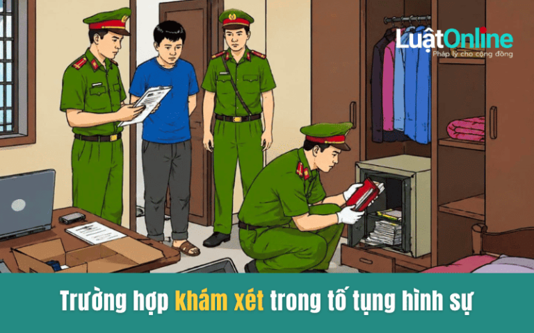 Trường hợp khám xét trong tố tụng hình sự 2015