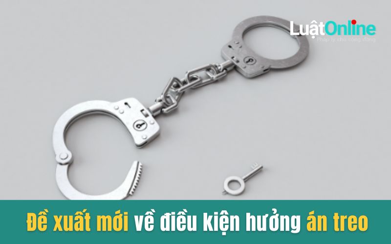Đề xuất mới về điều kiện hưởng án treo năm 2026