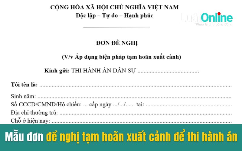 Mẫu đơn đề nghị tạm hoãn xuất cảnh để thi hành án